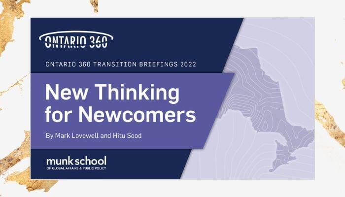 New Thinking for Newcomers: How Ontario Can Do Right By Its Growing Immigrant Population